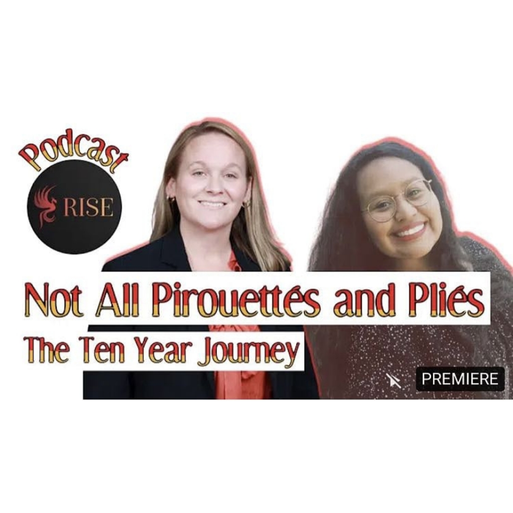 Not All Pirouettés and Pliés: The Ten Year Journey (Podcast)